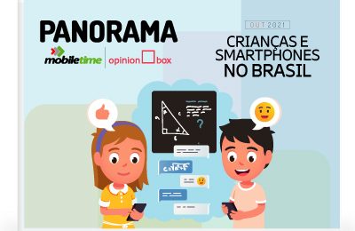 Panorama Mobile Time: Crianças e Smartphones no Brasil – Outubro de 2021