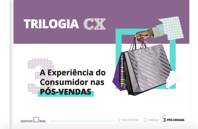 Trilogia CX 3: A Experiência do Consumidor no Pós-Vendas