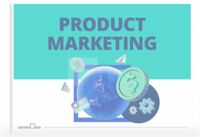 Marketing de Produto: como fazer, por que é importante e as etapas do product marketing